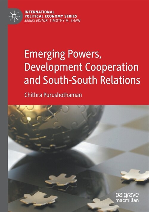 Emerging Powers, Development Cooperation and South-South Relations (Paperback)