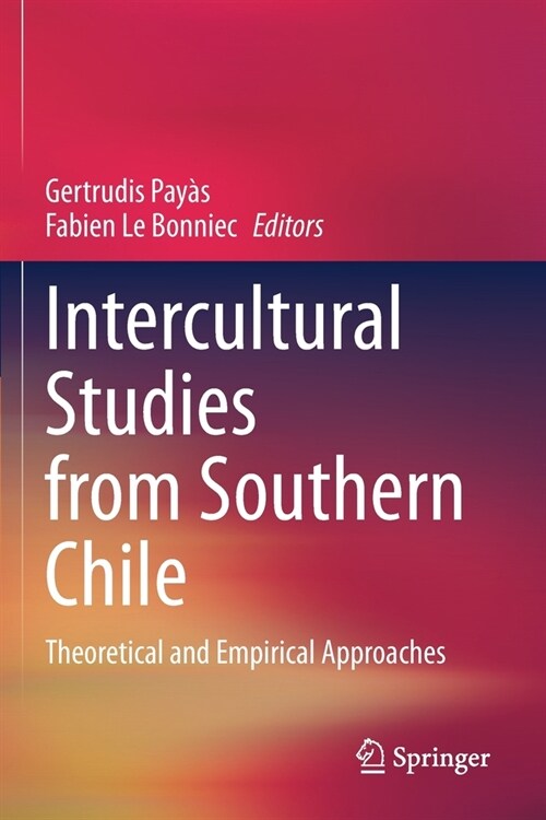 Intercultural Studies from Southern Chile: Theoretical and Empirical Approaches (Paperback)