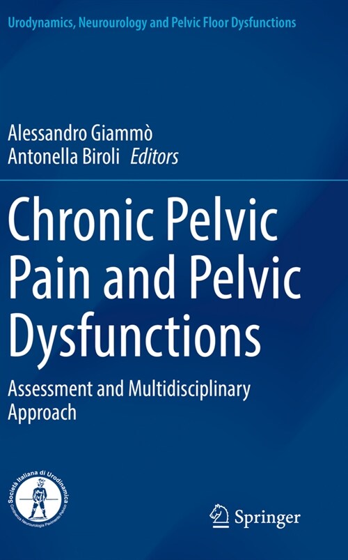 Chronic Pelvic Pain and Pelvic Dysfunctions: Assessment and Multidisciplinary Approach (Paperback, 2021)