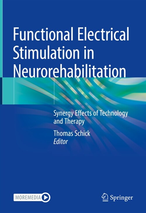 Functional Electrical Stimulation in Neurorehabilitation: Synergy Effects of Technology and Therapy (Hardcover, 2022)