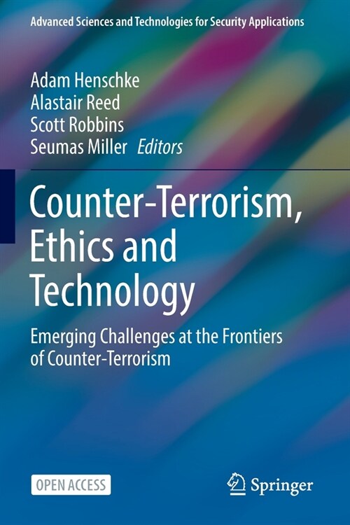 Counter-Terrorism, Ethics and Technology: Emerging Challenges at the Frontiers of Counter-Terrorism (Paperback)