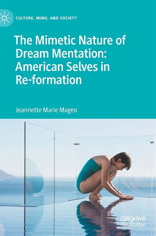 The Mimetic Nature of Dream Mentation: American Selves in Re-formation (Hardcover)