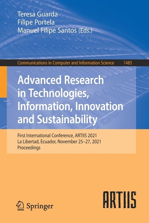 Advanced Research in Technologies, Information, Innovation and Sustainability: First International Conference, ARTIIS 2021, La Libertad, Ecuador, Nove (Paperback)