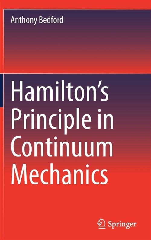 Hamiltons Principle in Continuum Mechanics (Hardcover)