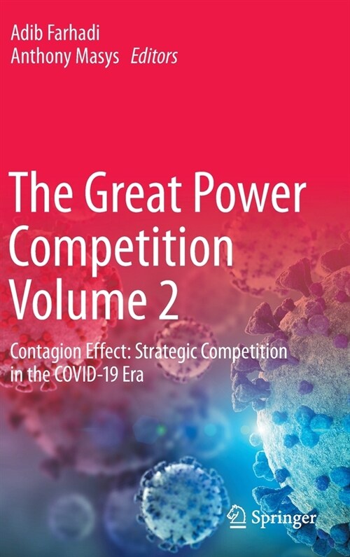 The Great Power Competition Volume 2: Contagion Effect: Strategic Competition in the COVID-19 Era (Hardcover)