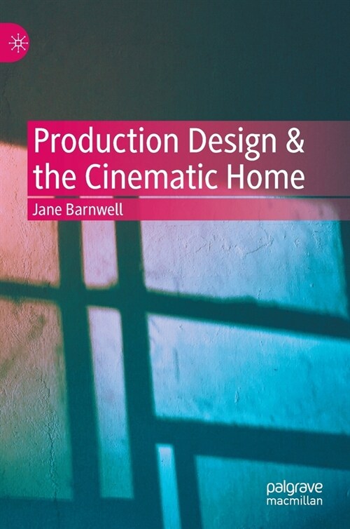 Production Design & the Cinematic Home (Hardcover)
