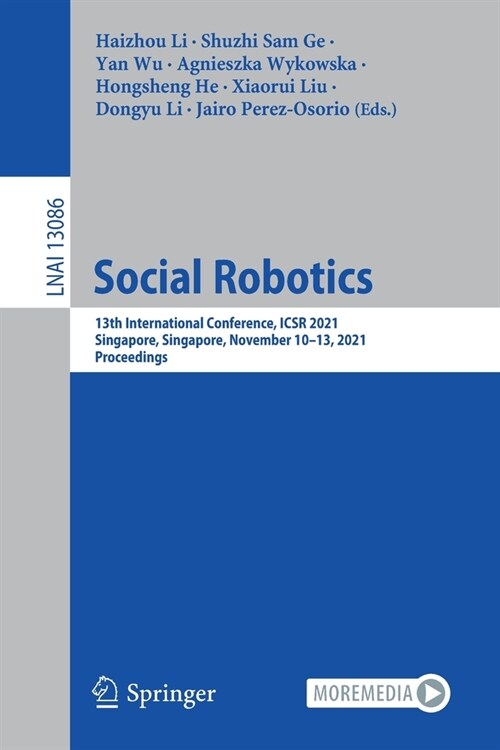 Social Robotics: 13th International Conference, ICSR 2021, Singapore, Singapore, November 10-13, 2021, Proceedings (Paperback)