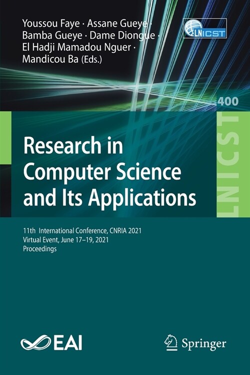 Research in Computer Science and Its Applications: 11th International Conference, CNRIA 2021, Virtual Event, June 17-19, 2021, Proceedings (Paperback)