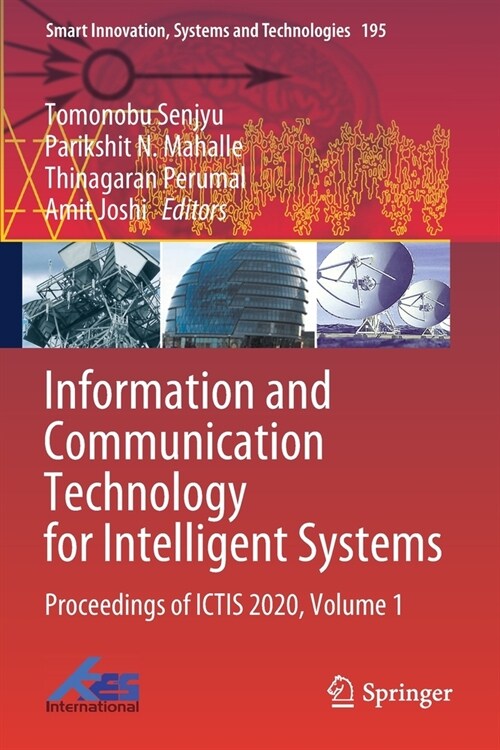 Information and Communication Technology for Intelligent Systems: Proceedings of ICTIS 2020, Volume 1 (Paperback)