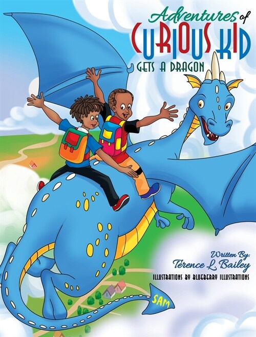 Adventures of CURIOUS KID GETS A DRAGON (Hardcover)