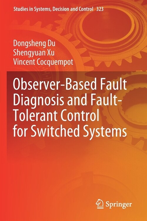 Observer-Based Fault Diagnosis and Fault-Tolerant Control for Switched Systems (Paperback)