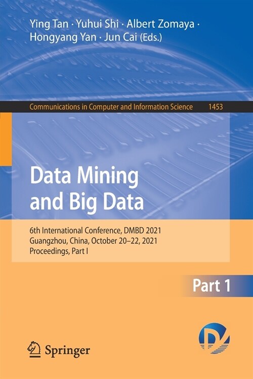 Data Mining and Big Data: 6th International Conference, DMBD 2021, Guangzhou, China, October 20-22, 2021, Proceedings, Part I (Paperback)