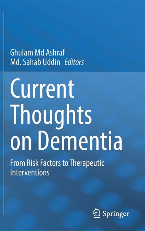 Current Thoughts on Dementia: From Risk Factors to Therapeutic Interventions (Hardcover, 2022)