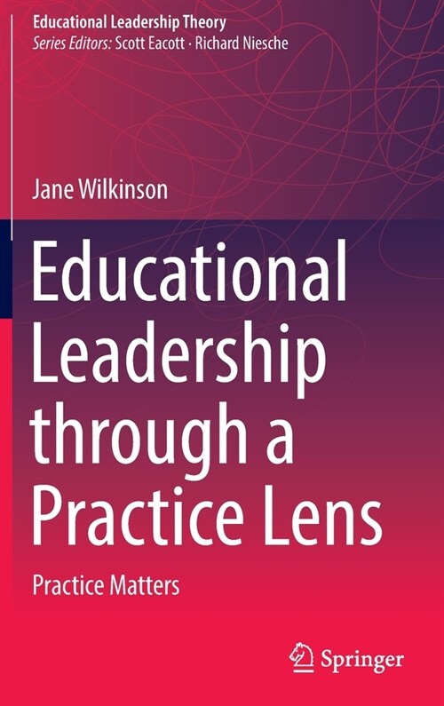 Educational Leadership through a Practice Lens: Practice Matters (Hardcover)