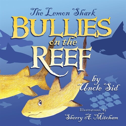 The Lemon Shark BULLIES on the REEF (Paperback)