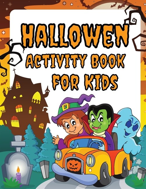 Halloween Activity Book For Kids: Amazing Activity Book for Kids 6-12: Amazing Pages to Color, Mazes, Sudoku, Word Search! (Paperback)