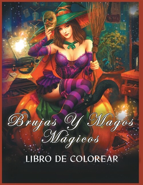 Brujas y Magos M?icos Libro de Colorear: (Colorear la Fantas?) (Paperback)