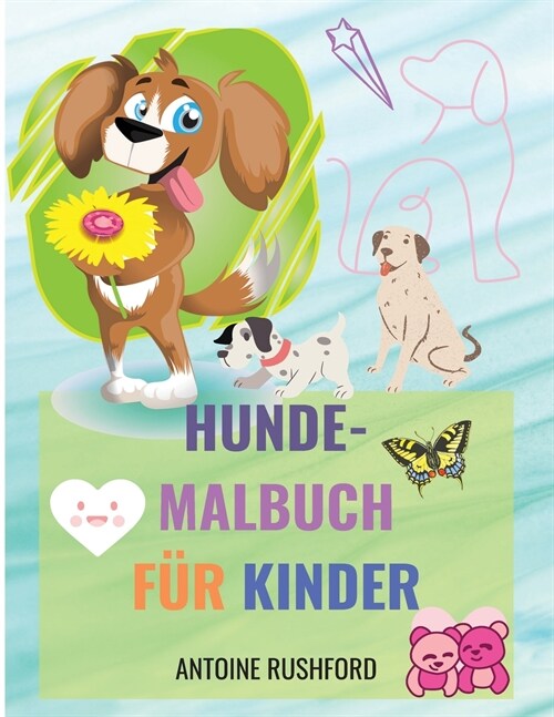 Hunde-Malbuch f? Kinder: Ein interessantes Malbuch mit Hunden f? Kinder Das Hundeliebhaber-Malbuch Eine Sammlung von Hunde-Malvorlagen (Paperback)