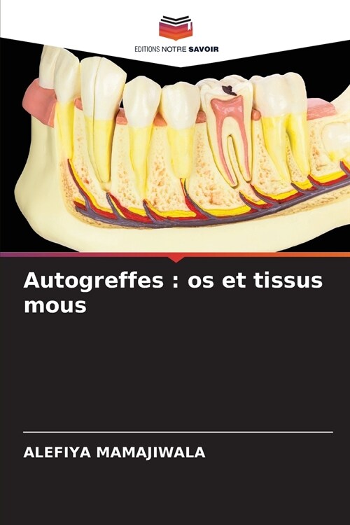 Autogreffes: os et tissus mous (Paperback)