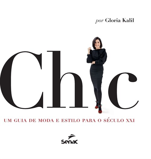 Chic: Um Guia de Moda E Estilo Para O Seculo XXI (Hardcover)