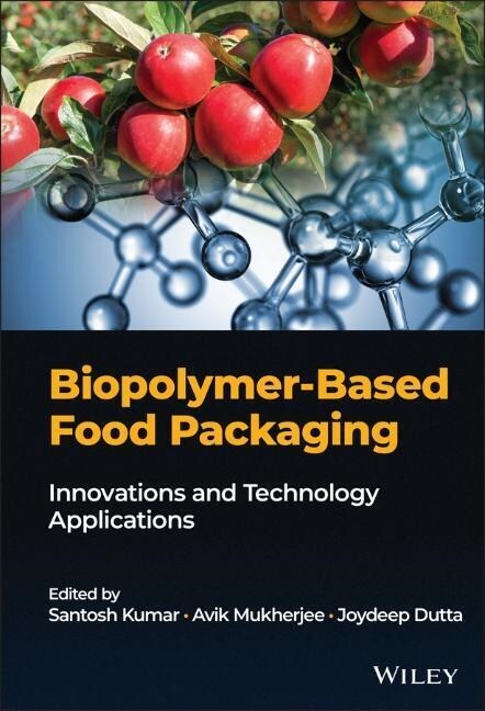 Biopolymer-Based Food Packaging: Innovations and Technology Applications (Hardcover)