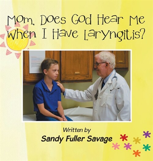 Mom, Does God Hear Me When I Have Laryngitis? (Hardcover)