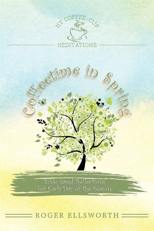 Coffeetime in Spring: Bible-Based Reflections for Each Day of the Season (Paperback)