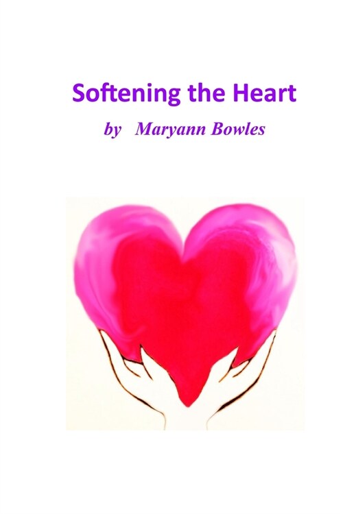 Softening the Heart (Paperback)