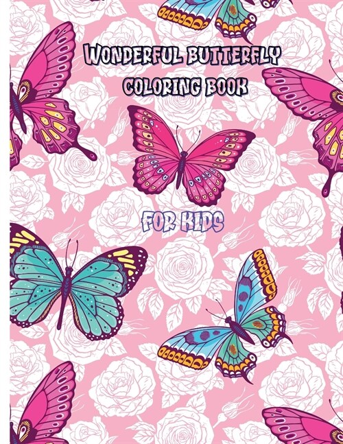 Wonderful butterfly coloring book for kids: 80 pages of completely unique butterfly coloring Fun activity book for young children, ages 2-8 Simple and (Paperback)