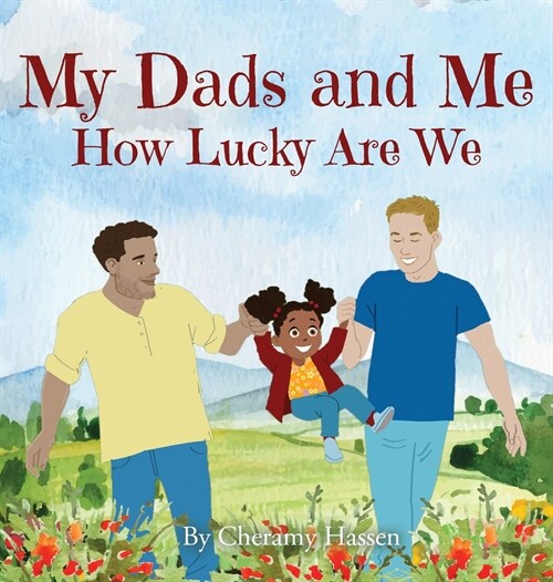 My Dads and Me: How Lucky Are We (Hardcover)