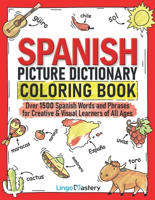 Spanish Picture Dictionary Coloring Book: Over 1500 Spanish Words and Phrases for Creative & Visual Learners of All Ages (Paperback)