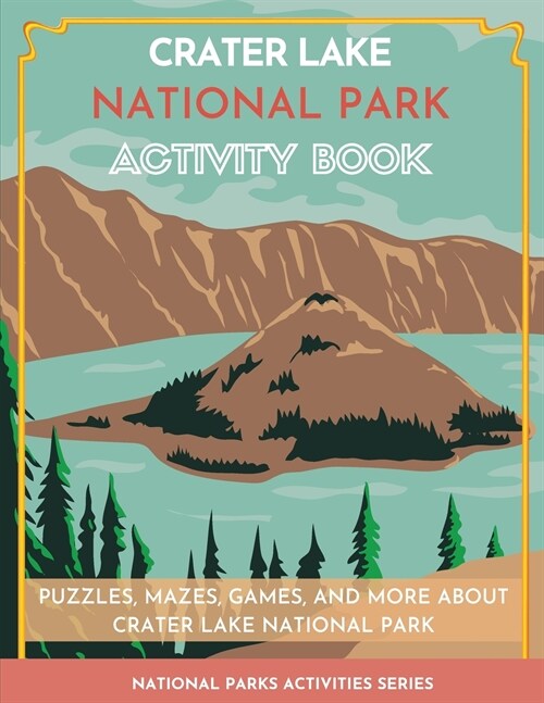 Crater Lake National Park Activity Book: Puzzles, Mazes, Games, and More (Paperback)