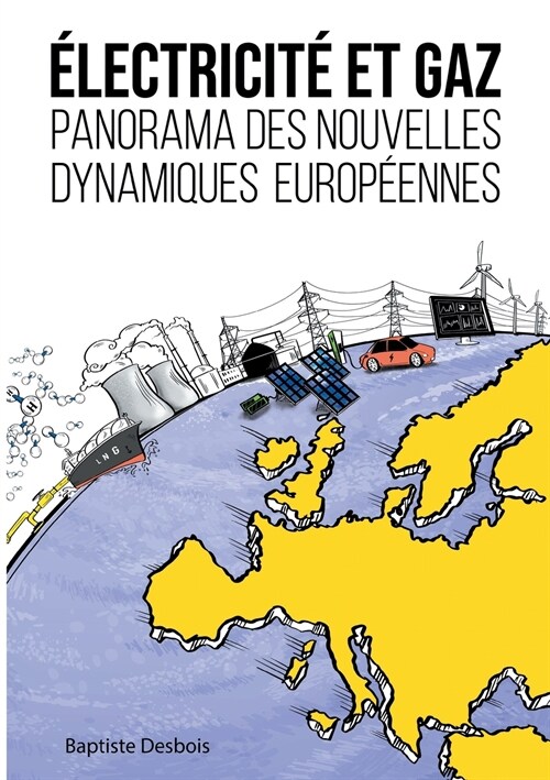 ?ectricit?et gaz: panorama des nouvelles dynamiques europ?nnes (Paperback)