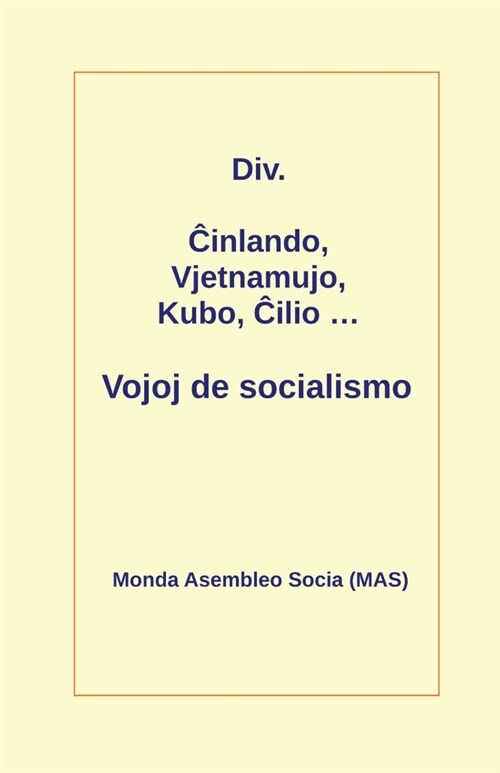 Ĉinlando, Vjetnamujo, Kubo, Ĉilio ... Vojoj de socialismo (Paperback)