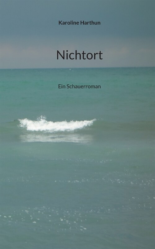 Nichtort: Ein Schauerroman (Paperback)