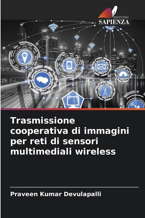 Trasmissione cooperativa di immagini per reti di sensori multimediali wireless (Paperback)