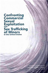 Confronting Commercial Sexual Exploitation and Sex Trafficking of Minors in the United States (Paperback)