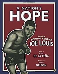 A Nations Hope: The Story of Boxing Legend Joe Louis (Paperback)