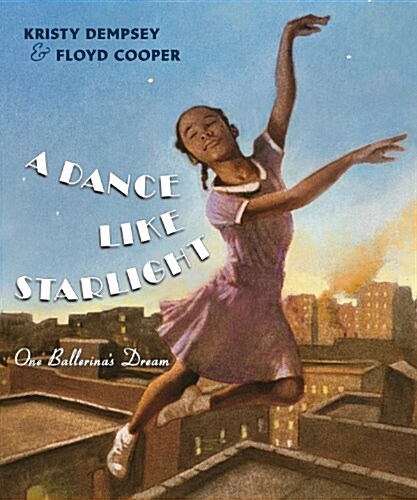 A Dance Like Starlight: One Ballerinas Dream (Hardcover)