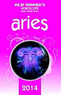 Old Moores Horoscope and Astral Diary: Aries : March 21-April 20 (Paperback)