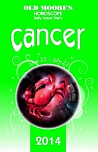 Old Moores Horoscope and Astral Diary: Cancer : June 22-July 22 (Paperback)