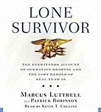 Lone Survivor: The Eyewitness Account of Operation Redwing and the Lost Heroes of Seal Team 10 (Audio CD)