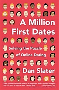A Million First Dates: Solving the Puzzle of Online Dating (Paperback)