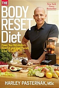 [중고] The Body Reset Diet: Power Your Metabolism, Blast Fat, and Shed Pounds in Just 15 Days (Paperback)