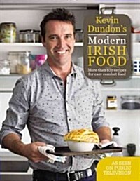 Kevin Dundons Modern Irish Food (Hardcover)
