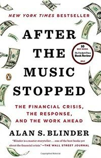 After the Music Stopped : The Financial Crisis, the Response, and the Work Ahead (Paperback)