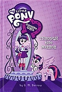 Equestria Girls: Through the Mirror (Hardcover)