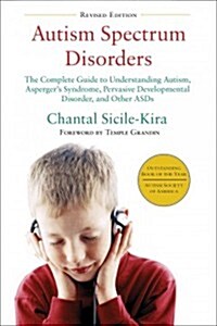 Autism Spectrum Disorder: The Complete Guide to Understanding Autism (Paperback, Revised, Update)