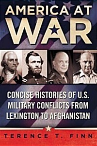America at War: Concise Histories of U.S. Military Conflicts from Lexington to Afghanistan (Paperback)