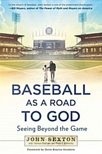 Baseball as a Road to God: Seeing Beyond the Game (Paperback)